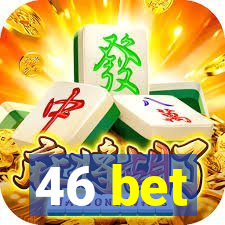 46 bet